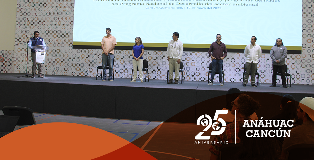 Universidad Anáhuac Cancún, sede del Foro de Consulta Ciudadana sobre Medio Ambiente y Recursos Naturales en su 25 Aniversario