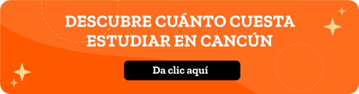 ¿Cuánto cuesta estudiar en Cancún? Descúbrelo aquí